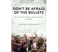 Laura Kasinof Don't Be Afraid of the Bullets (Copertina rigida)