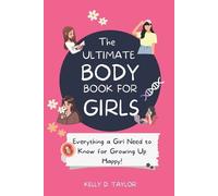 Laura Kay Kelly D Taylor The Ultimate Body Book for Girls (Tascabile)