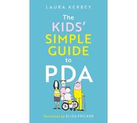Laura Kerbey The Kids’ Simple Guide to PDA (Tascabile)