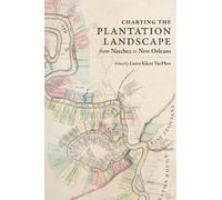 Laura Kilcer Va Charting the Plantation Landscape from Natche (Copertina rigida)