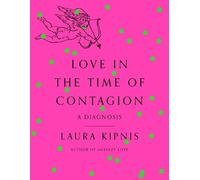 Laura Kipnis Love in the Time of Contagion (Copertina rigida)
