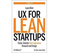 Laura Klein UX for Lean Startups (Tascabile)