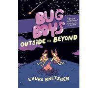 Laura Knetzger Bug Boys: Outside and Beyond (Copertina rigida) Bug Boys