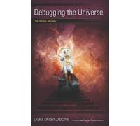 Laura Knight-Jadczyk Debugging the Universe (Tascabile)