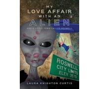 Laura Knighton Curtis My Love Affair with an Alien (Tascabile)