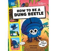 Laura Knowles S How to be a Dung Beetle (in association with the Roy (Tascabile)