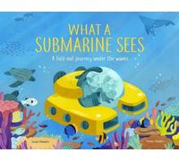 Laura Knowles What a Submarine Sees (Copertina rigida)
