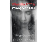 Laura Kopec What the F is Wrong with Me? (Tascabile)