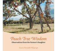 Peach Tree Wisdom: Observations from the Farmer's Daughter