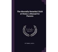 Laura L Dittman The Mentally Retarded Child at Home; a Manual for Pa (Tascabile)