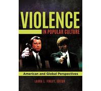 Laura L. Finley Violence in Popular Culture (Copertina rigida)