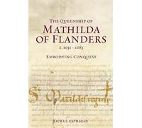 Laura L Gathaga The Queenship of Mathilda of Flanders, c. 103 (Copertina rigida)