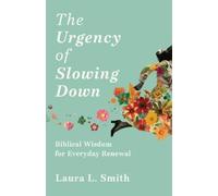 Laura L. Smith The Urgency of Slowing Down (Tascabile)
