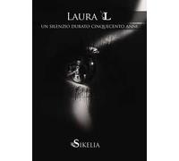 Laura L. Un silenzio durato cinquecento anni