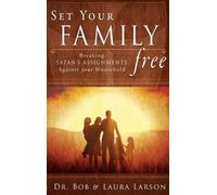 Laura Larson Bob Larson Set Your Family Free (Copertina rigida)