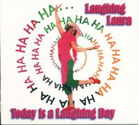 Laura, Laughing - Today Is A Laughing Day