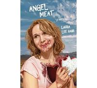 Laura Lee Bahr Angel Meat (Tascabile)