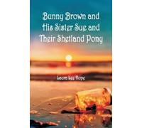Laura Lee Hope Bunny Brown and His Sister Sue and Their Shetland Pon (Tascabile)