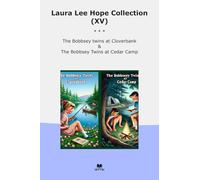 Laura Lee Hope Collection (XV): Bobbsey Twins Cloverbank Cedar Camp
