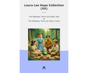 Laura Lee Hope Collection (XX): Bobbsey Twins Baby Cedar Camp