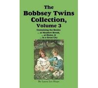 Laura Lee Hope Howard R Garis The Bobbsey Twins Collection, Volume 3 (Tascabile)