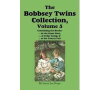 Laura Lee Hope Howard R Garis The Bobbsey Twins Collection, Volume 5 (Tascabile)