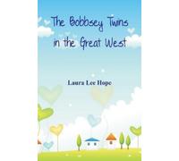 Laura Lee Hope The Bobbsey Twins in the Great West (Tascabile)
