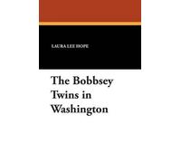 Laura Lee Hope The Bobbsey Twins in Washington (Copertina rigida)