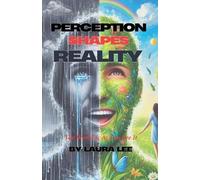 Laura Lee Perception Shapes Reality (Tascabile)