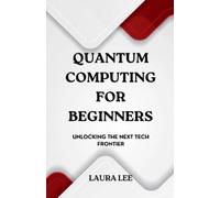 Laura Lee Quantum Computing for Beginners (Tascabile)