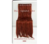 Laura Leupi Das Alphabet der sexualisierten Gewalt: Ausgezeic (Copertina rigida)