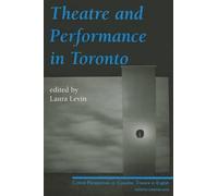 Laura Levin Theatre and Performance in Toronto (Tascabile)