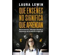 Laura Lewin Que enseñes no significa que aprendan (Tascabile)