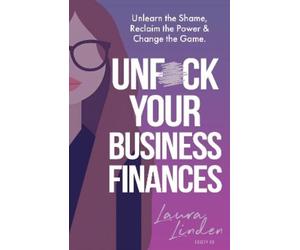 Laura Linden UnFck Your Business Finances (Copertina rigida)