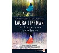 Laura Lippman I'd Know You Anywhere (Tascabile)