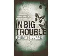 Laura Lippman In Big Trouble (Tascabile)