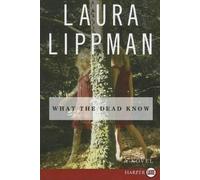 Laura Lippman What the Dead Know (Tascabile)