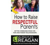 Laura Lyles Reagan How to Raise Respectful Parents (Tascabile)