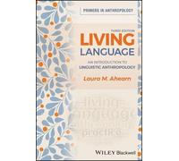 Laura M. Ahearn Living Language (Tascabile) Primers in Anthropology