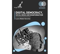 Laura M Sanchez Digital Democracy Social Media and Disinforma (Copertina rigida)