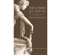 Laura M. Slatkin The Power of Thetis and Selected Essays (Tascabile)