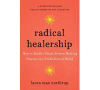 Laura Mae Northrup Radical Healership (Tascabile)