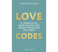 Laura Malina Se LOVE CODES: 21 spirituelle Botschaften für me (Copertina rigida)