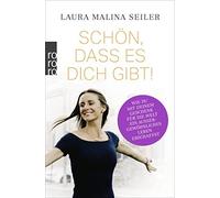 Laura Malina Se Schön, dass es dich gibt: Wie Du mit Deinem Geschen (Tascabile)
