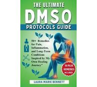 Laura Marie Bennett The Ultimate DMSO Protocols Guide (Tascabile)
