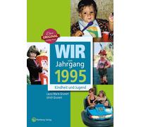 Laura Marie Grune Wir vom Jahrgang 1995 - Kindheit und Jugend (Copertina rigida)