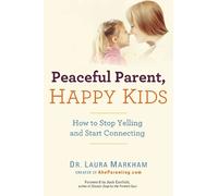 Laura Markham Peaceful Parent, Happy Kids (Tascabile)