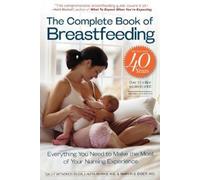 Laura Marks Sally Wendkos The Complete Book of Breastfeeding, 4th ed (Tascabile)