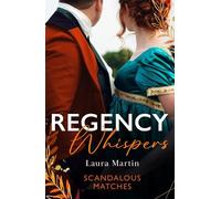 Laura Martin Regency Whispers: Scandalous Matches (Tascabile) Harlequin