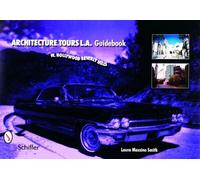 Laura Massino Smith Architecture Tours L.A. Guidebook (Tascabile)